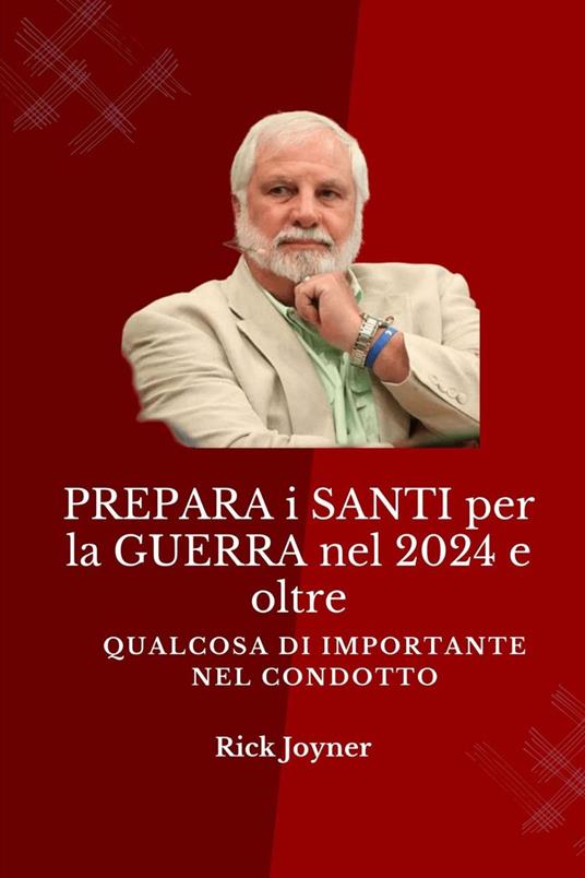 PREPARA i SANTI per la GUERRA nel 2024 e oltre - Rick Joyner - ebook