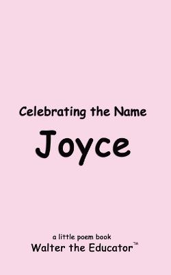 Celebrating the Name Joyce - Walter the Educator - cover