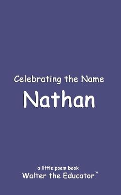 Celebrating the Name Nathan - Walter the Educator - cover