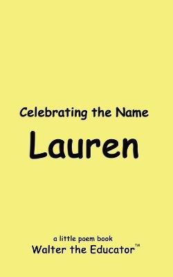 Celebrating the Name Lauren - Walter the Educator - cover