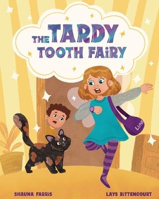 The Tardy Tooth Fairy - Shauna Farris - cover