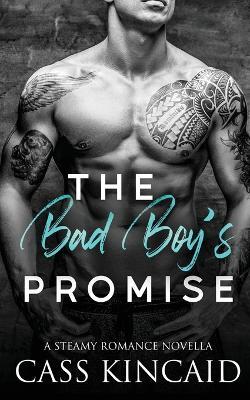 The Bad Boy's Promise - Cass Kincaid - cover