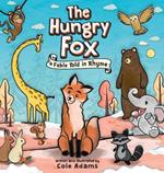 The Hungry Fox: a Fable Told in Rhyme