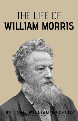 The Life of William Morris - John William Mackail - cover