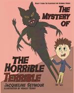 The Mystery of the Horrible Terrible