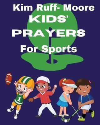 Kids' Prayers For Sports - Kim Ruff-Moore - cover