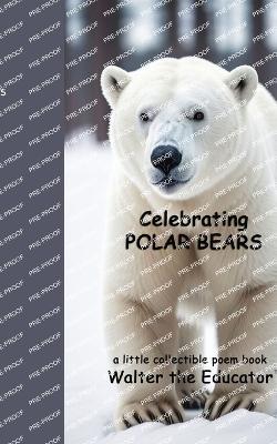 Celebrating Polar Bears - Walter the Educator - cover