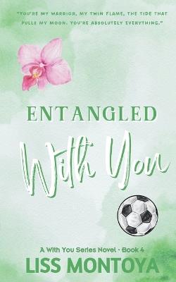 Entangled With You: Anniversary Edition - Liss Montoya - cover