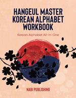 Hangeul Master Korean Alphabet Workbook: Korean Alphabet All-In-One