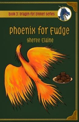 Phoenix for Fudge - Sheree Elaine - cover