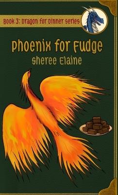 Phoenix for Fudge - Sheree Elaine - cover