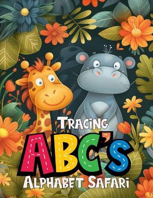 Tracing ABC's Alphabet Safari - Giggle Wigggle Press - cover