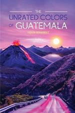 The Unrated Colors of Guatemala