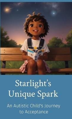 Starlight's Unique Spark: An Autistic Child's Journey to Acceptance - Megan E Brown - cover