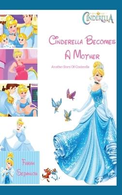 Cinderella Becomes A Mother - Farah Sepanlou - cover