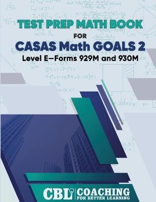 Test Prep Math Book for CASAS Math GOALS 2 Level E-Forms 929M and 930M - cover