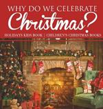 Why Do We Celebrate Christmas? Holidays Kids Book Children's Christmas Books