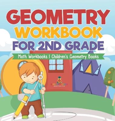 Geometry Workbook for 2nd Grade - Math Workbooks Children's Geometry Books - Baby Professor - cover