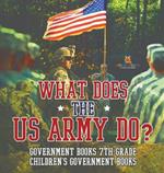 What Does the US Army Do? Government Books 7th Grade Children's Government Books