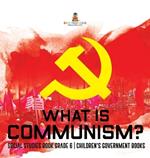 What is Communism? Social Studies Book Grade 6 Children's Government Books