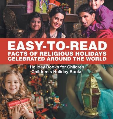 Easy-to-Read Facts of Religious Holidays Celebrated Around the World - Holiday Books for Children Children's Holiday Books - Baby Professor - cover