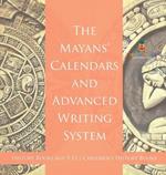 The Mayans' Calendars and Advanced Writing System - History Books Age 9-12 Children's History Books