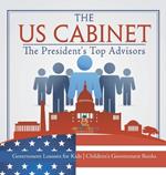 The US Cabinet: The President's Top Advisors - Government Lessons for Kids Children's Government Books