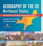 Geography of the US - Northeast States - New York, New Jersey, Maine, Massachusetts and More) Geography for Kids - US States 5th Grade Social Studies