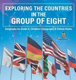 Exploring the Countries in the Group of Eight - Geography for Grade 6 Children's Geography & Culture Books