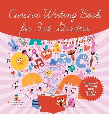 Cursive Writing Book for 3rd Graders - Poems Edition Children's Reading and Writing Books - Baby Professor - cover