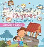 The Nursery Rhymes Coloring Book Vol I - Preschool Reading and Writing Books Children's Reading and Writing Books