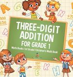 Three-Digit Addition for Grade 1: Math Books 1st Grade Children's Math Book