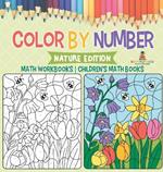 Color by Number: Nature Edition - Math Workbooks Children's Math Books