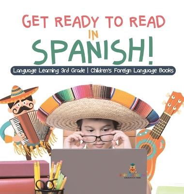 Get Ready to Read in Spanish! Language Learning 3rd Grade Children's Foreign Language Books - Baby Professor - cover