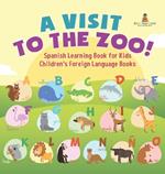 A Visit to the Zoo! Spanish Learning Book for Kids Children's Foreign Language Books