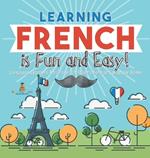 Learning French is Fun and Easy! - Language Learning 4th Grade Children's Foreign Language Books