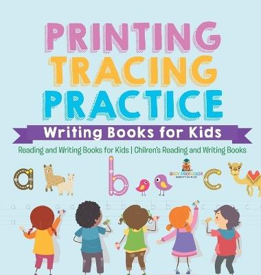 Printing Tracing Practice - Writing Books for Kids - Reading and Writing Books for Kids Children's Reading and Writing Books - Baby Professor - cover