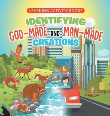 Learning Activity Books. Identifying God-Made and Man-Made Creations. Toddler Activity Books Ages 1-3 Introduction to Coloring Basic Biology Concepts - Jupiter Kids - cover