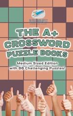 The A+ Crossword Puzzle Books Medium Sized Edition with 86 Challenging Puzzles!