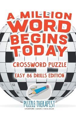 A Million Word Begins Today Crossword Puzzle Easy 86 Drills Edition - Puzzle Therapist - cover