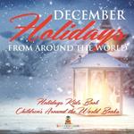 December Holidays from around the World - Holidays Kids Book Children's Around the World Books