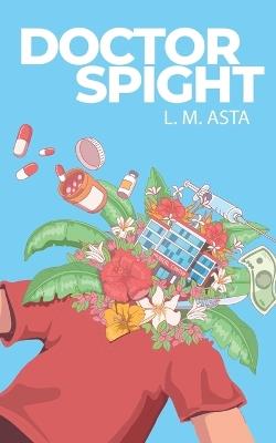 Doctor Spight - L M Asta - cover