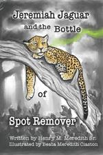 Jeremiah Jaguar and the Bottle of Spot Remover