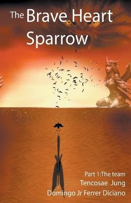 The Brave Heart Sparrow - Tencosae Jung - cover