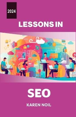 Lessons in SEO 2024 - Karen Noil - cover