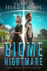 Biome Nightmare: a Biome Lock and Ziel DeLaine crossover