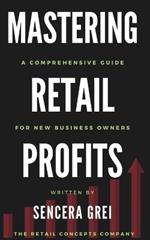 Mastering Retail Profits: A Comprehensive Guide for New Business Owners