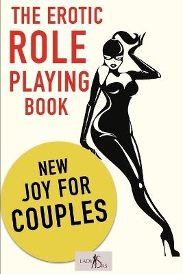 The erotic Role Playing Book.: New Joy for Couples. - Lady Sas - cover