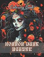 Horror Dark Beauty Coloring Book for Adult: High Quality +100 Beautiful Designs