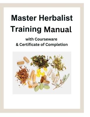 Master Herbalist Training Manual with Courseware & Certificate of Completion - Peach Academy - cover